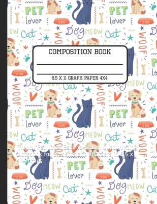 Composition Book Graph Paper 4x4: Trendy Pet Lover Back to School Quad Writing Notebook for Students and Teachers in 8.5 x 11 Inches By Full Spectrum Publishing Cover Image