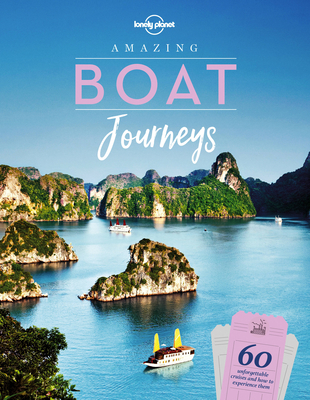 Lonely Planet Amazing Boat Journeys Cover Image