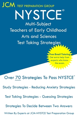 NYSTCE Multi-Subject Teachers of Early Childhood Arts and Sciences - Test Taking Strategies Cover Image