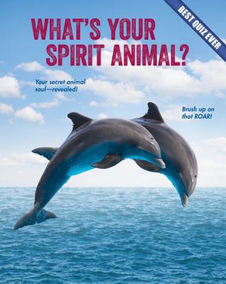 What's Your Spirit Animal? (Best Quiz Ever) (Paperback) | Books and Crannies