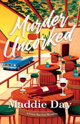 Murder Uncorked (A Cece Barton Mystery #1) By Maddie Day Cover Image