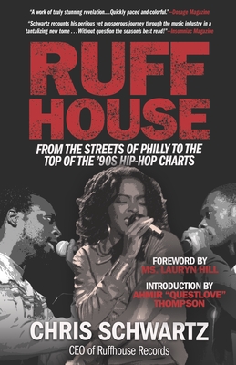 Ruffhouse: From the Streets of Philly to the Top of the '90s Hip-Hop Charts By Chris Schwartz, Lauryn Hill (Foreword by), Ahmir Questlove Thompson (Introduction by) Cover Image