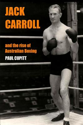 Jack Carroll: And the rise of Australian boxing Cover Image