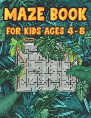 Maze Book For Kids Ages 4-8: School Zone Beginner Levels Challenging Mazes for Kids 4-6, 6-8 year olds Maze book for Children Games Problem-Solving By Jeannette Nelda Publishing Cover Image