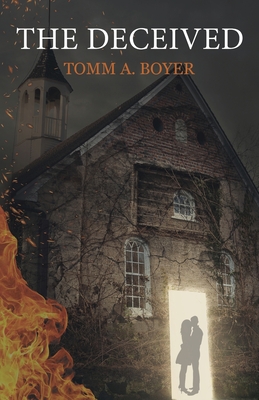 The Deceived By Tomm A. Boyer Cover Image