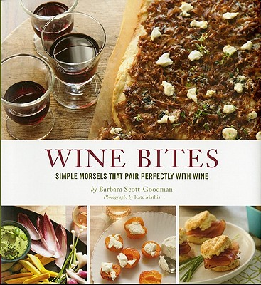 Wine Bites: 64 Simple Nibbles That Pair Perfectly with Wine Cover Image
