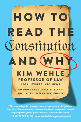 How to Read the Constitution--and Why (Legal Expert Series) By Kim Wehle Cover Image