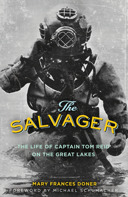 The Salvager: The Life of Captain Tom Reid on the Great Lakes (Fesler-Lampert Minnesota Heritage) Cover Image