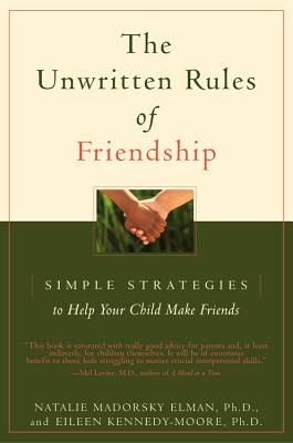 The Unwritten Rules of Friendship: Simple Strategies to Help Your Child Make Friends Cover Image