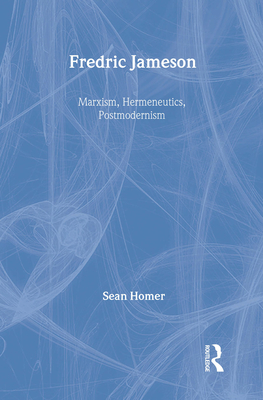 Fredric Jameson: Marxism, Hermeneutics, Postmodernism | mitpressbookstore