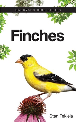 Finches (Backyard Bird Feeding Guides) By Stan Tekiela Cover Image