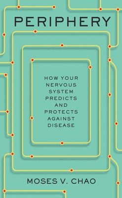 Periphery: How Your Nervous System Predicts and Protects Against Disease By Moses V. Chao Cover Image