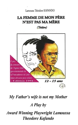 My Father's wife is not my Mother (Translated) By Lamoussa T. Kafando Cover Image