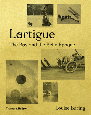 Lartigue: The Boy and the Belle Époque By Louise Baring Cover Image