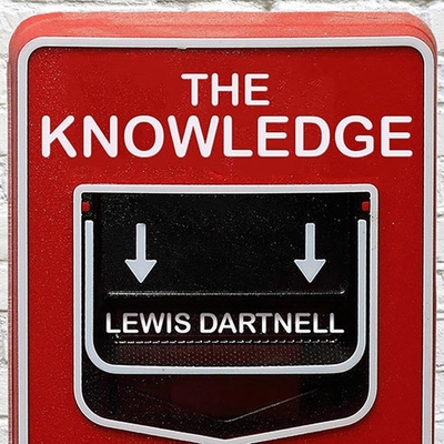The Knowledge: How to Rebuild Our World from Scratch Cover Image