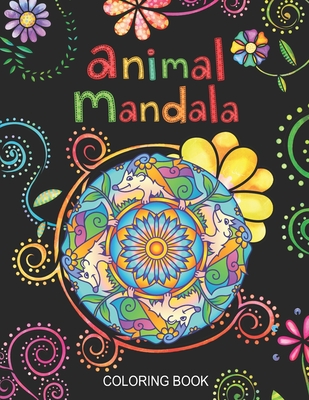 Animal Mandala Coloring Book: 50 Zentangle Coloring Book for Kids and Adults Butterfly, Lion, Lama, Cat and More to Restore The Mood and Relieve Bra By Roxanne Gaylord Cover Image