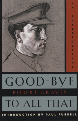 Good-Bye to All That: An Autobiography (Vintage International) By Robert Graves, Paul Fussell (Preface by) Cover Image