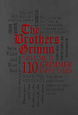 The Brothers Grimm Volume II: 110 Grimmer Fairy Tales (Word Cloud Classics)