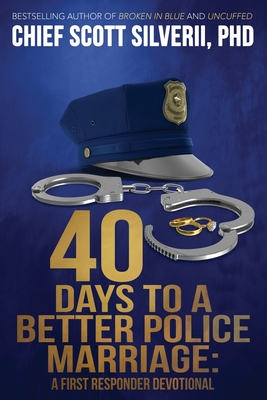 40 Days to a Better Police Marriage By Scott Silverii Cover Image