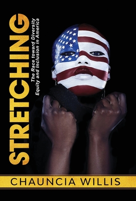 Stretching: The Race toward Diversity, Equity, and Inclusion in America Cover Image