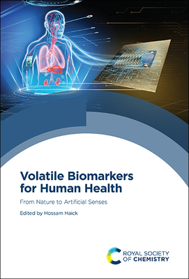 Volatile Biomarkers for Human Health: From Nature to Artificial Senses By Hossam Haick (Editor) Cover Image