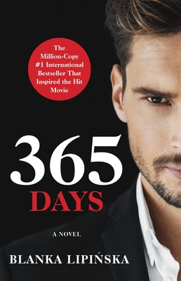 365 Days: A Novel (365 Days Bestselling Series #1) By Blanka Lipinska Cover Image