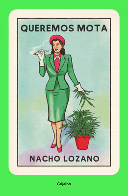 Queremos mota / We Want Weed By Nacho Lozano Cover Image