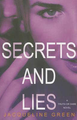 Secrets and Lies (Truth or Dare #2) By Jacqueline Green Cover Image