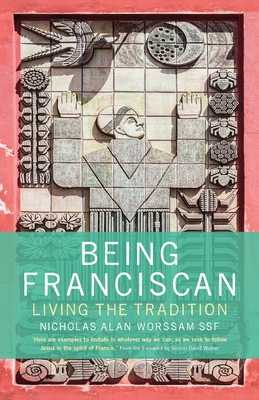 Being Franciscan: Living the Tradition Cover Image
