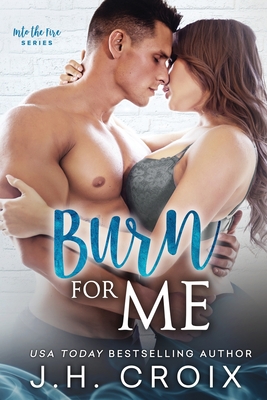 Burn For Me (Into the Fire #1)