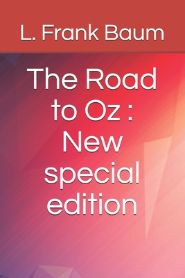 The Road to Oz: New special edition By L. Frank Baum Cover Image