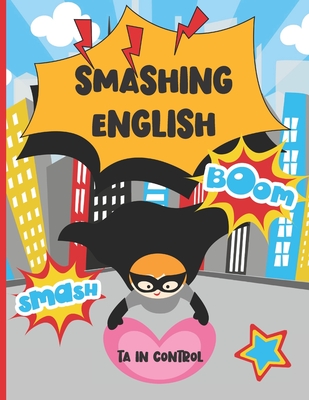 Smashing English: A Teaching Assistant Handbook For TAs Who Feel Left Behind In English Lessons Cover Image