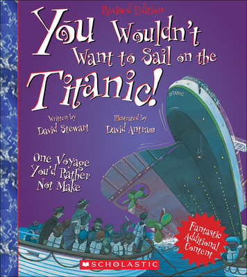 You Wouldn't Want to Sail on the Titanic One Voyage You'd Rathernot Make (You Wouldn't Want To...) Cover Image