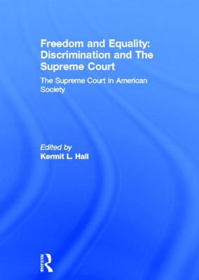 Freedom and Equality: Discrimination and The Supreme Court: The Supreme Court in American Society Cover Image