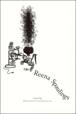 Reena Spaulings (Semiotext(e) / Native Agents) By Bernadette Corporation Cover Image