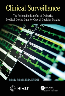 Clinical Surveillance: The Actionable Benefits of Objective Medical Device Data for Critical Decision-Making (Himss Book) Cover Image
