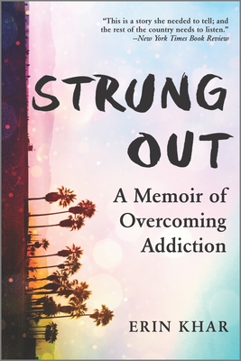 Strung Out: A Memoir of Overcoming Addiction By Erin Khar Cover Image