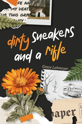 Dirty Sneakers and a Rifle By Grace Lahmeyer, Tisha Spencer (Cover Design by) Cover Image