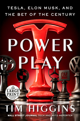 Power Play: Tesla, Elon Musk, and the Bet of the Century By Tim Higgins Cover Image