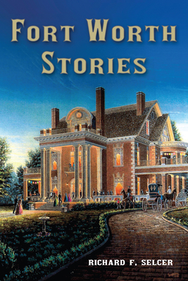 Cover for Fort Worth Stories (Texas Local Series #4)