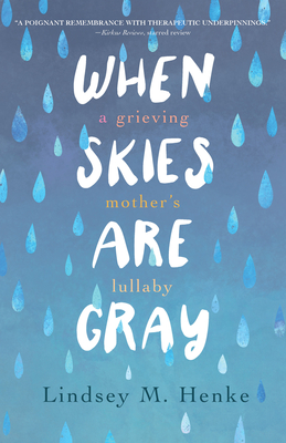 When Skies Are Gray: A Grieving Mother's Lullaby Cover Image