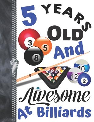 5 Years Old And Awesome At Billiards: Doodling & Drawing Art Book Pool Sketchbook For Boys And Girls By Krazed Scribblers Cover Image