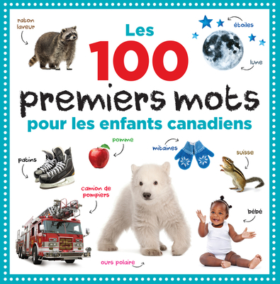 Les 100 Premiers Mots pour les Enfants Canadiens By Collins Canada Cover Image
