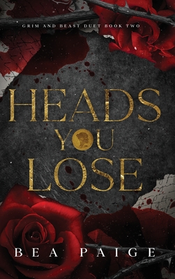 Heads You Lose By Bea Paige Cover Image