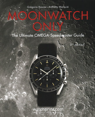 Moonwatch Only: The Ultimate Omega Speedmaster Guide Cover Image