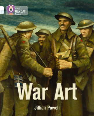 War Art (Collins Big Cat Progress) By Jillian Powell Cover Image