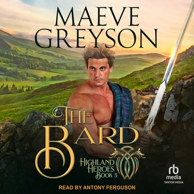 The Bard (Highland Heroes #5) By Maeve Greyson, Antony Ferguson (Read by) Cover Image