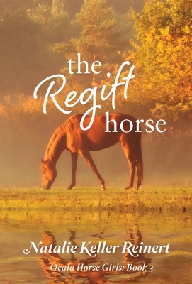 The Regift Horse (Ocala Horse Girls: Book 3) Cover Image