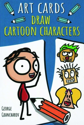 Draw Cartoon Characters (Art Cards) By George Grancharov, George Grancharov (Illustrator) Cover Image