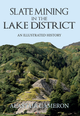Slate Mining in the Lake District: An Illustrated History cover